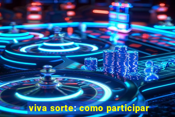 viva sorte: como participar